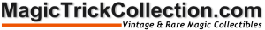 MagicTrickCollection.com - Rare & Vintage Collectible Magic Tricks