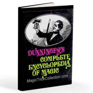 Dunningers Complete Encyclopedia of Magic - MagicTrickCollection.com Rare & Vintage Collectible Magic Tricks