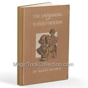 Unmasking of Robert Houdin by Harry Houdini - MagicTrickCollection.com Rare & Vintage Collectible Magic Tricks