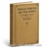 Miracle Mongers and Their Methods by Harry Houdini is a detailed exposé on the techniques and tricks of performers who claim supernatural abilities.